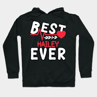 Best Hailey Ever Funny Name Personalized Hailey Valentine_s Hoodie